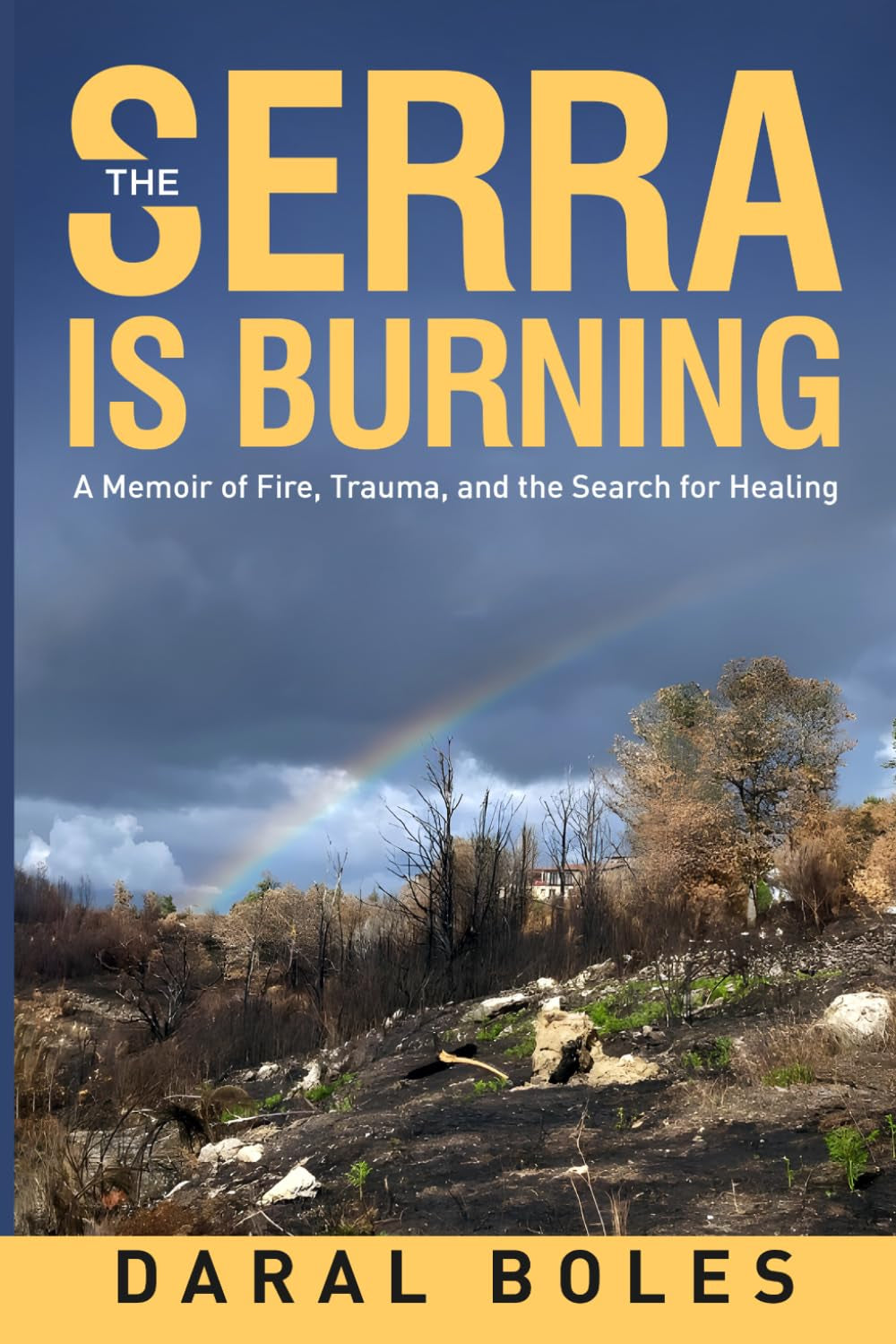 The Serra is Burning: A Memoir of Fire, Trauma, and the Search for Healing