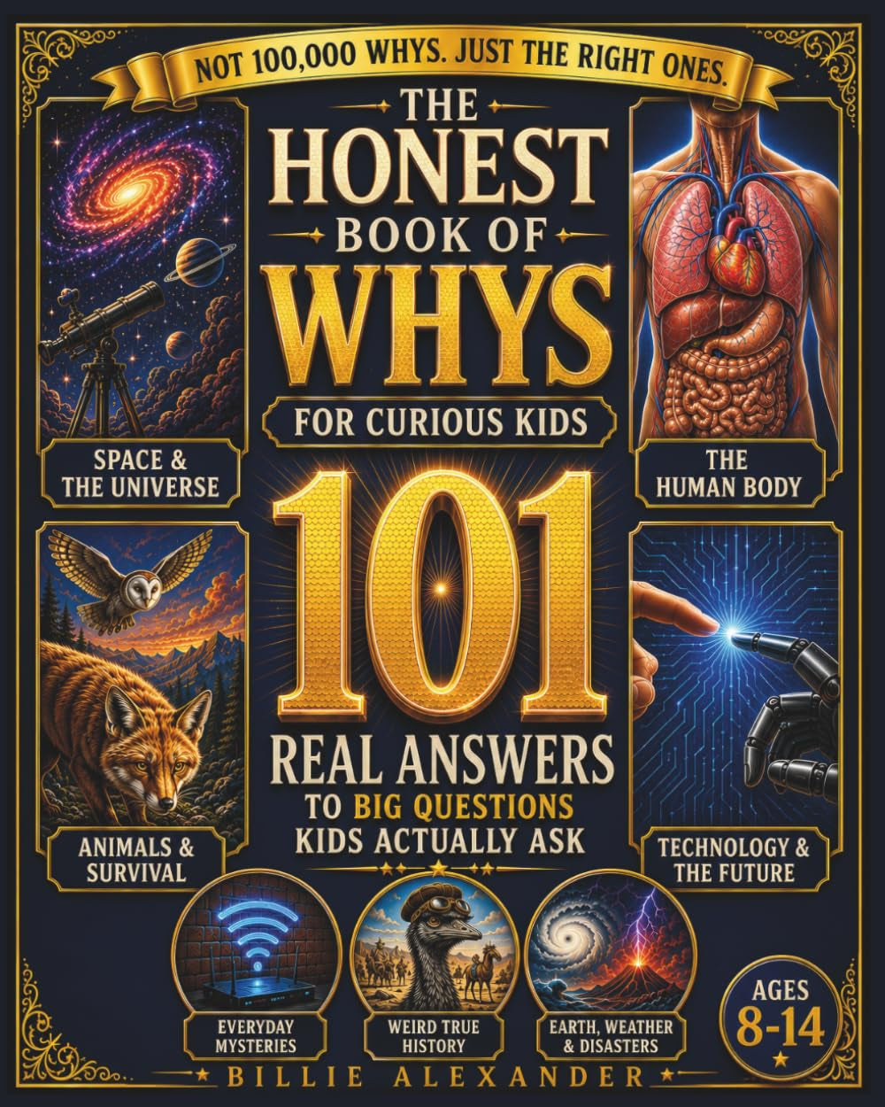 The Honest Book of Whys for Curious Kids: 101 Real Answers to Big Questions Kids Actually Ask