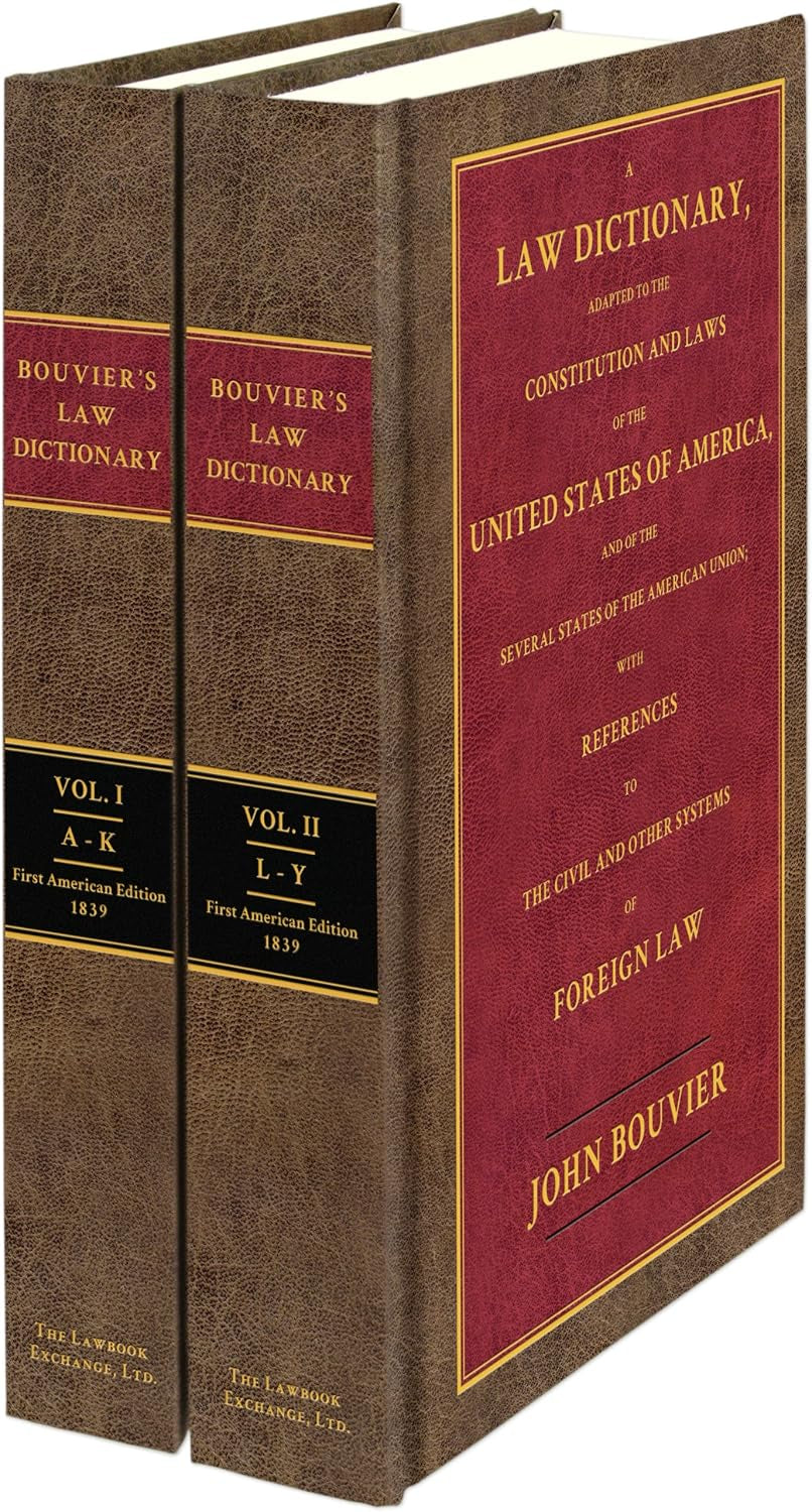 A Law Dictionary: Adapted to the Constitution and Laws of the United States and the Serveral States of the American Union 2 volume set