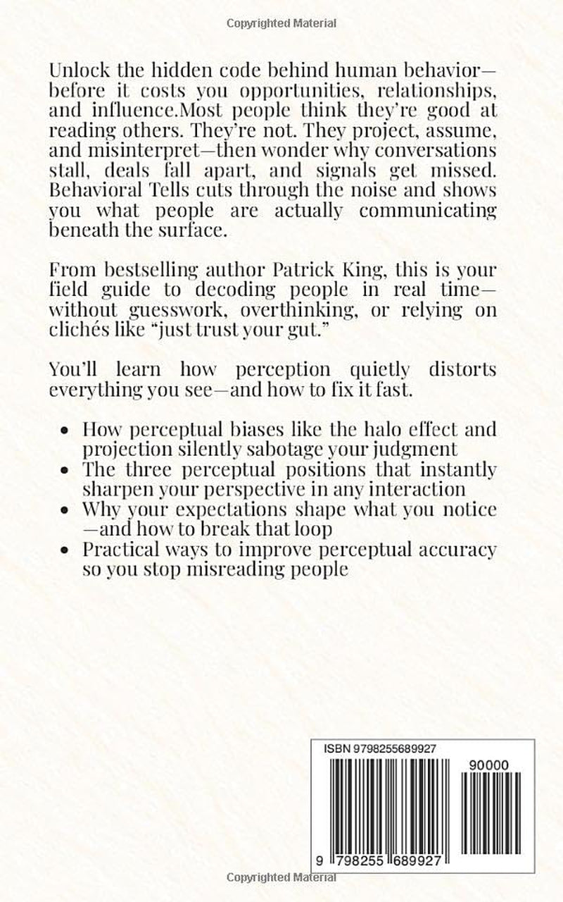 Behavioral Tells: Read the Hidden Signals Behind Every Action. What People Reveal Without Saying a Word. (How to be More Likable and Charismatic)