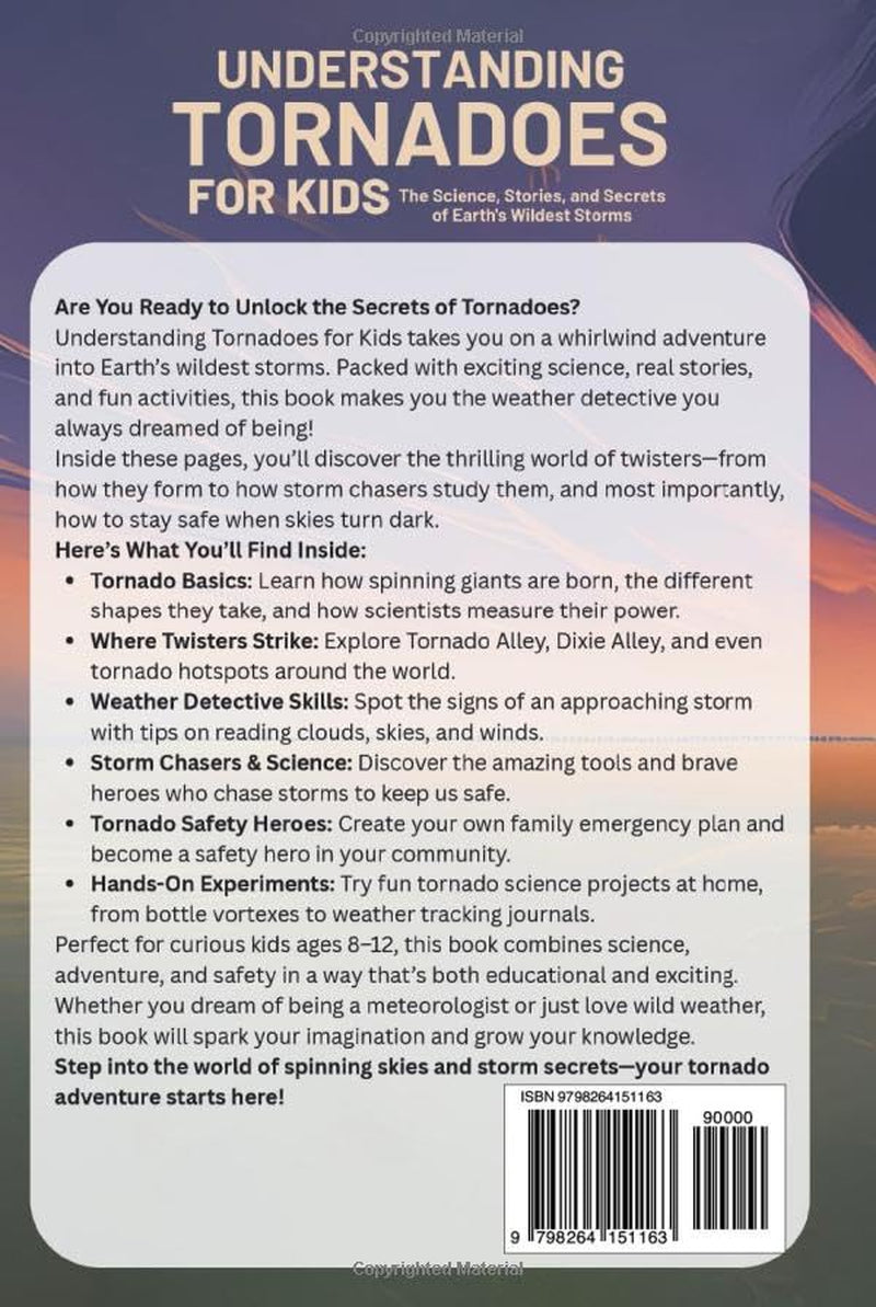 Understanding Tornadoes for Kids: The Science, Stories, and Secrets of Earth’s Wildest Storms