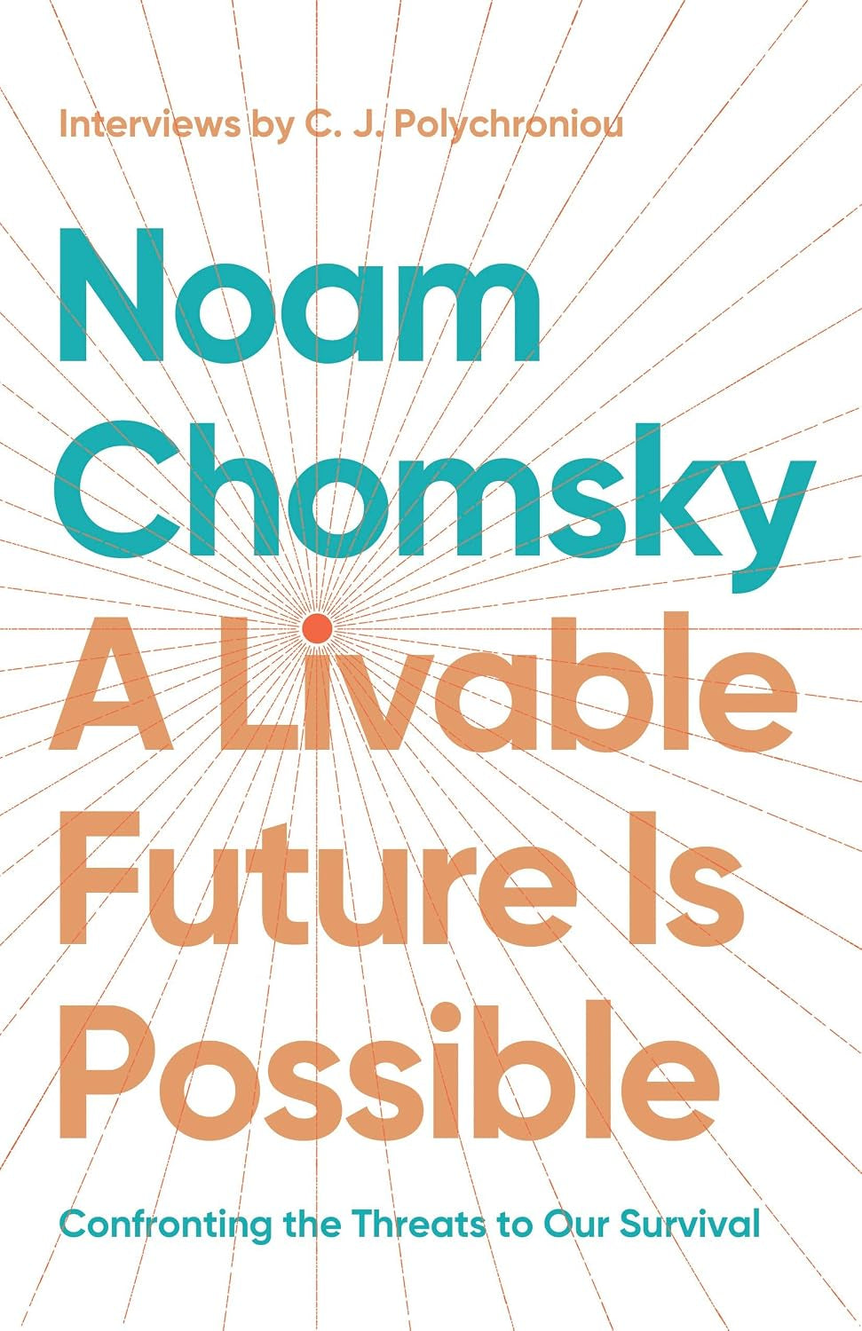 A Livable Future is Possible: Confronting the Threats to Our Survival