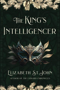 The King's Intelligencer: The Discovery of the Missing Princes in the Tower