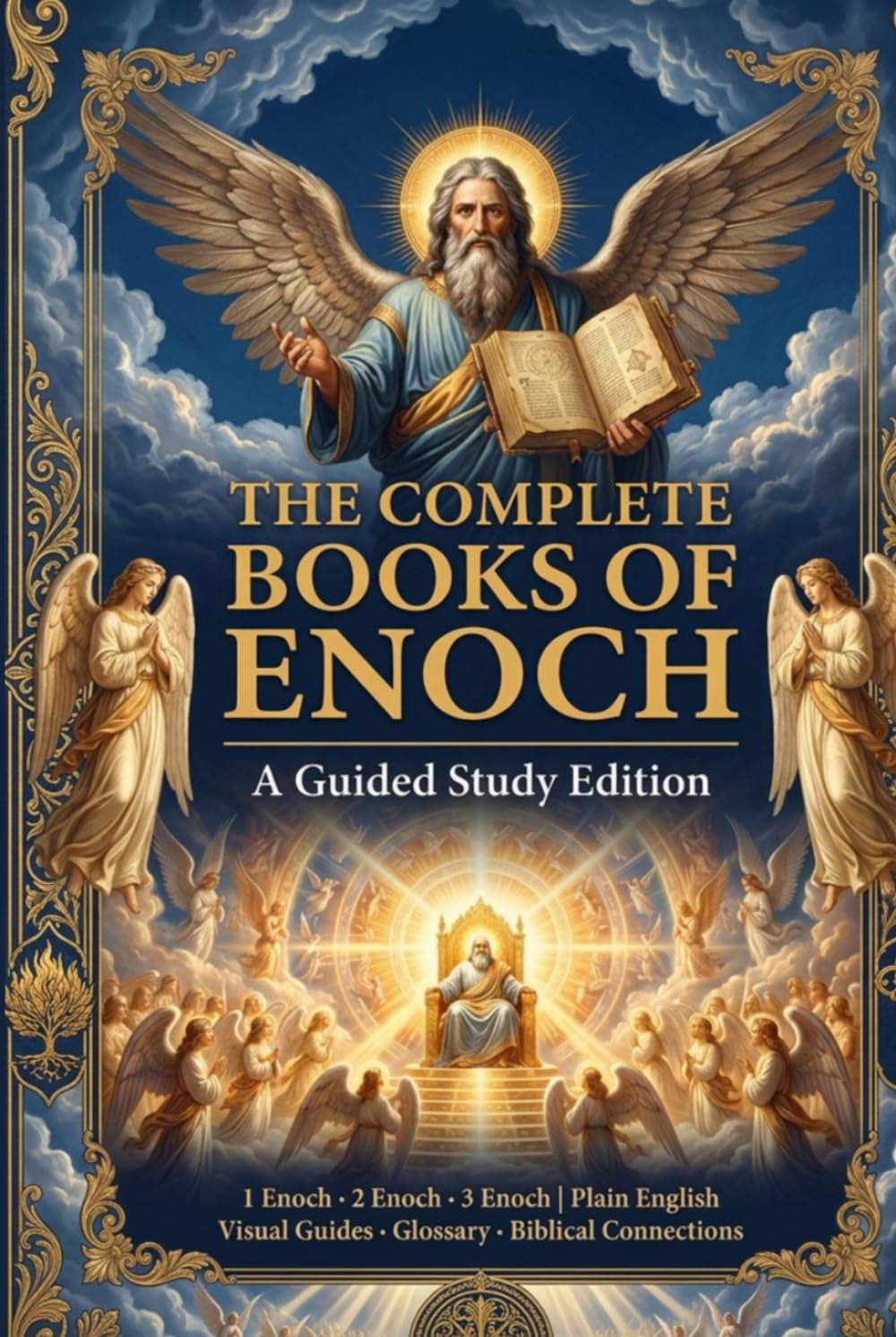 The Complete Books of Enoch: A Guided Study Edition — 1 Enoch, 2 Enoch & 3 Enoch in Plain English with Section Introductions, Visual Guides, Glossary, and Biblical Connections