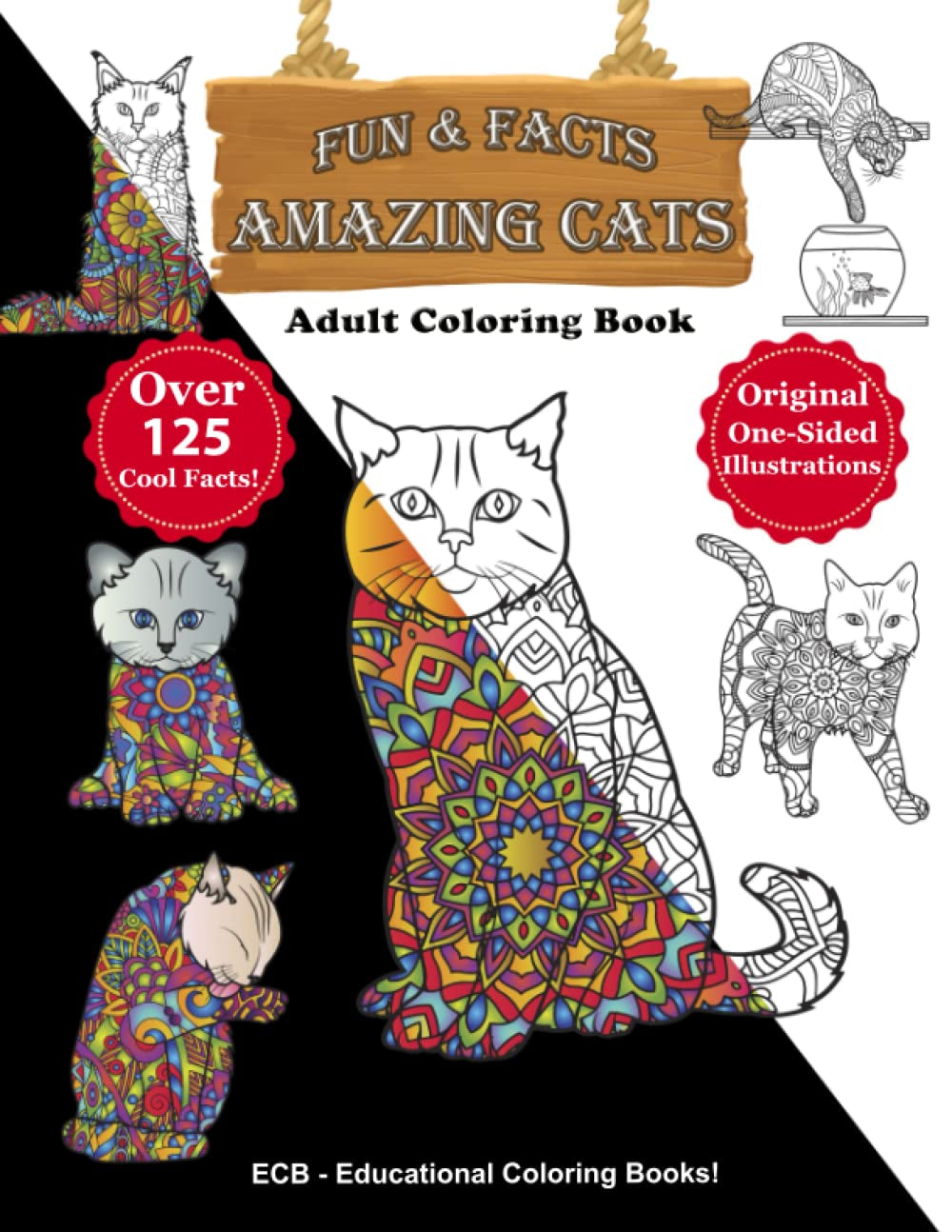 Amazing Cats Coloring Book With Cool Facts - Adult Coloring Book: The perfect Stress Relieving gift idea for yourself and for any cat lover with ... illustrations while enriching his knowledge!
