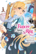 The Fiancee Chosen by the Ring, Vol. 7 (Volume 7)