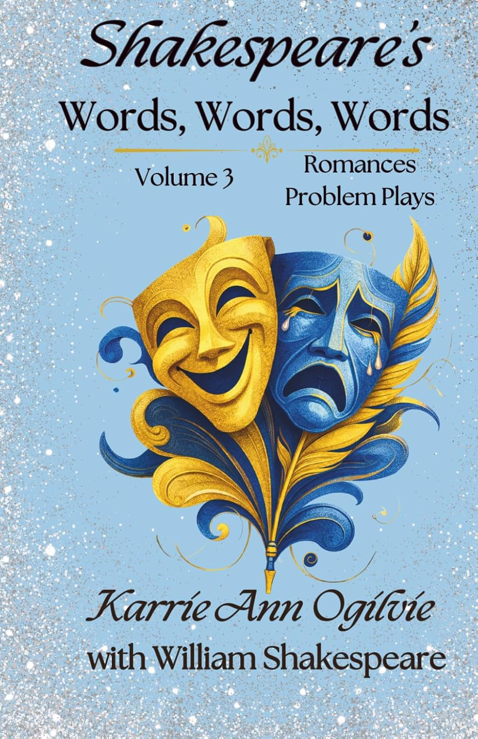 Shakespeare's Words, Words, Words: Romances & Problem Plays