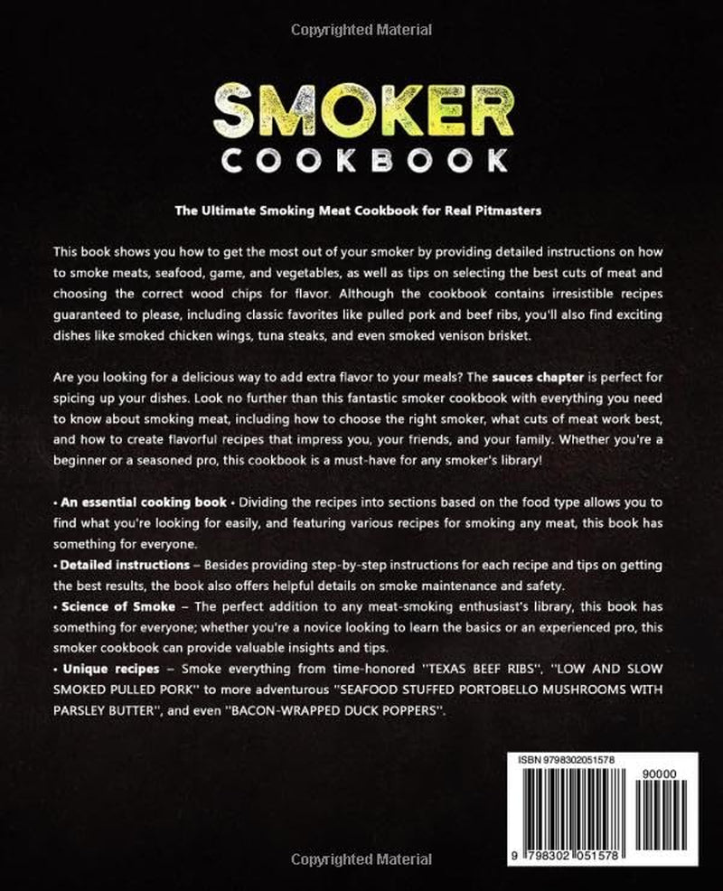 Smoker Cookbook: Mastering the Art of Smoking from Meat to Seafood, from Poultry to Wild Game