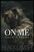 On Me: Crew's Story (On Everything)