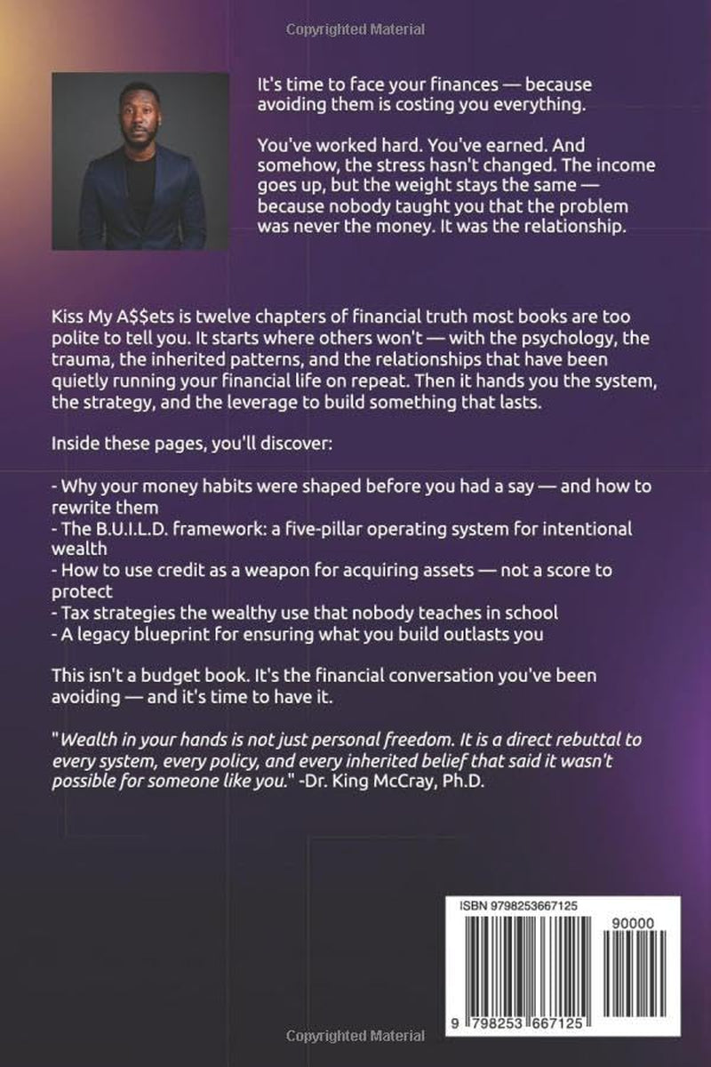 Kiss My A$$ets: The Conscious Dollar Mindset to Living Financially Free