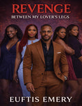 Revenge - Between my lovers legs... (Off The Chain: The Unfiltered Desire Series)