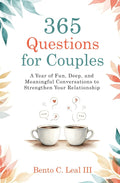 365 Questions for Couples: A Year of Fun, Deep, and Meaningful Conversations to Strengthen Your Relationship (Relationship Skills Series)