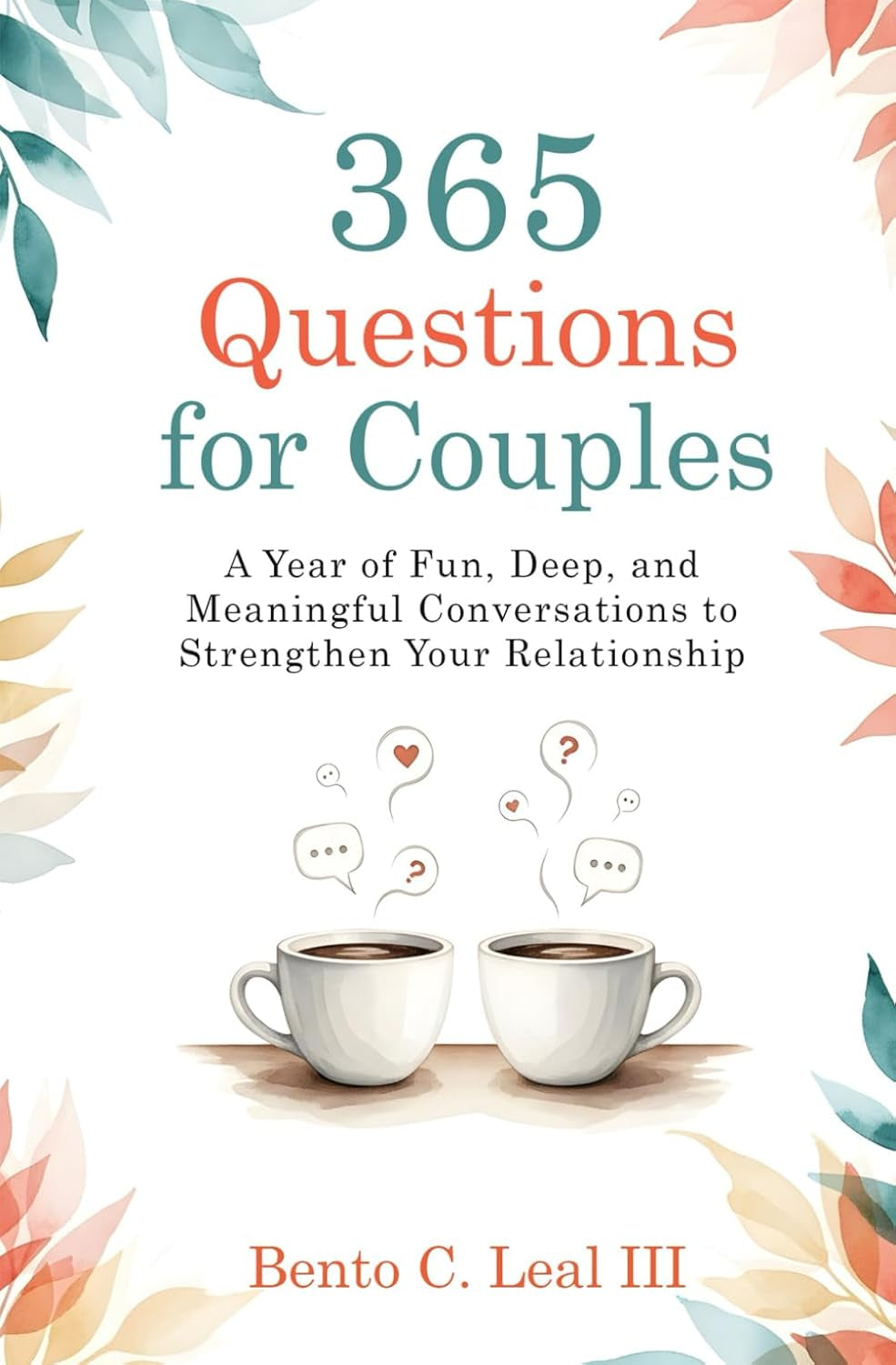 365 Questions for Couples: A Year of Fun, Deep, and Meaningful Conversations to Strengthen Your Relationship (Relationship Skills Series)