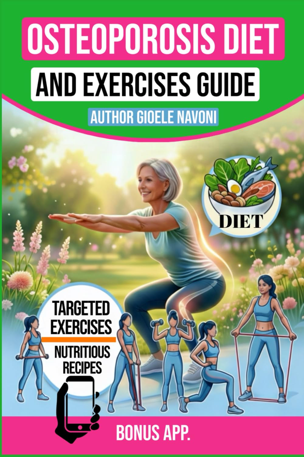 Osteoporosis Diet: The Ultimate Nutrition and Exercise Guide to Build Strong Bones and Prevent Fractures