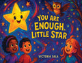 You Are Enough, Little Star