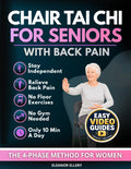 Chair Tai Chi for Seniors with Back Pain: 10-Minute Daily Seated Exercises to Ease Back Pain, Stay Independent & Improve Flexibility Without a Gym | Large Print with Video Guide Included