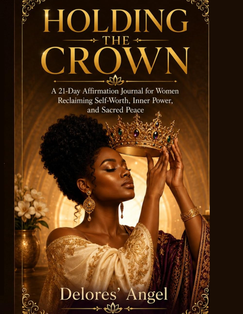 Holding The Crown: A Womens Journey to Resilience and Self Discovery