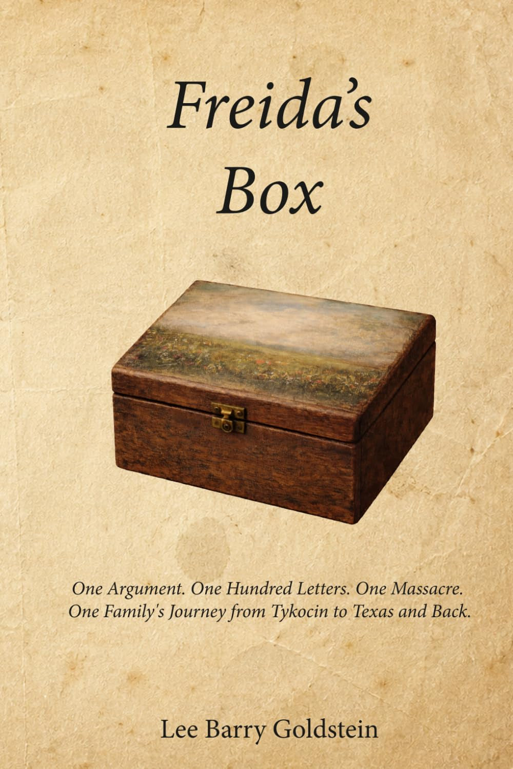 Freida's Box: One Argument. One Hundred Letters. One Massacre. One Family's Journey from Tykocin to Texas and Back.
