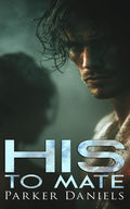 His to Mate: A Dark Wolf Shifter Romance