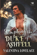 Tempting the Duke of Ashfell: A Steamy Regency Romance Book (Terms of Desire)