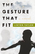The Gesture That Fit: A Novel