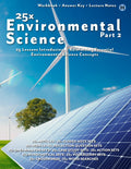 25x: Environmental Science - Part 2: WORKBOOK PLUS ANSWER KEYS & LECTURE NOTES (25x High & Middle School Science Series)