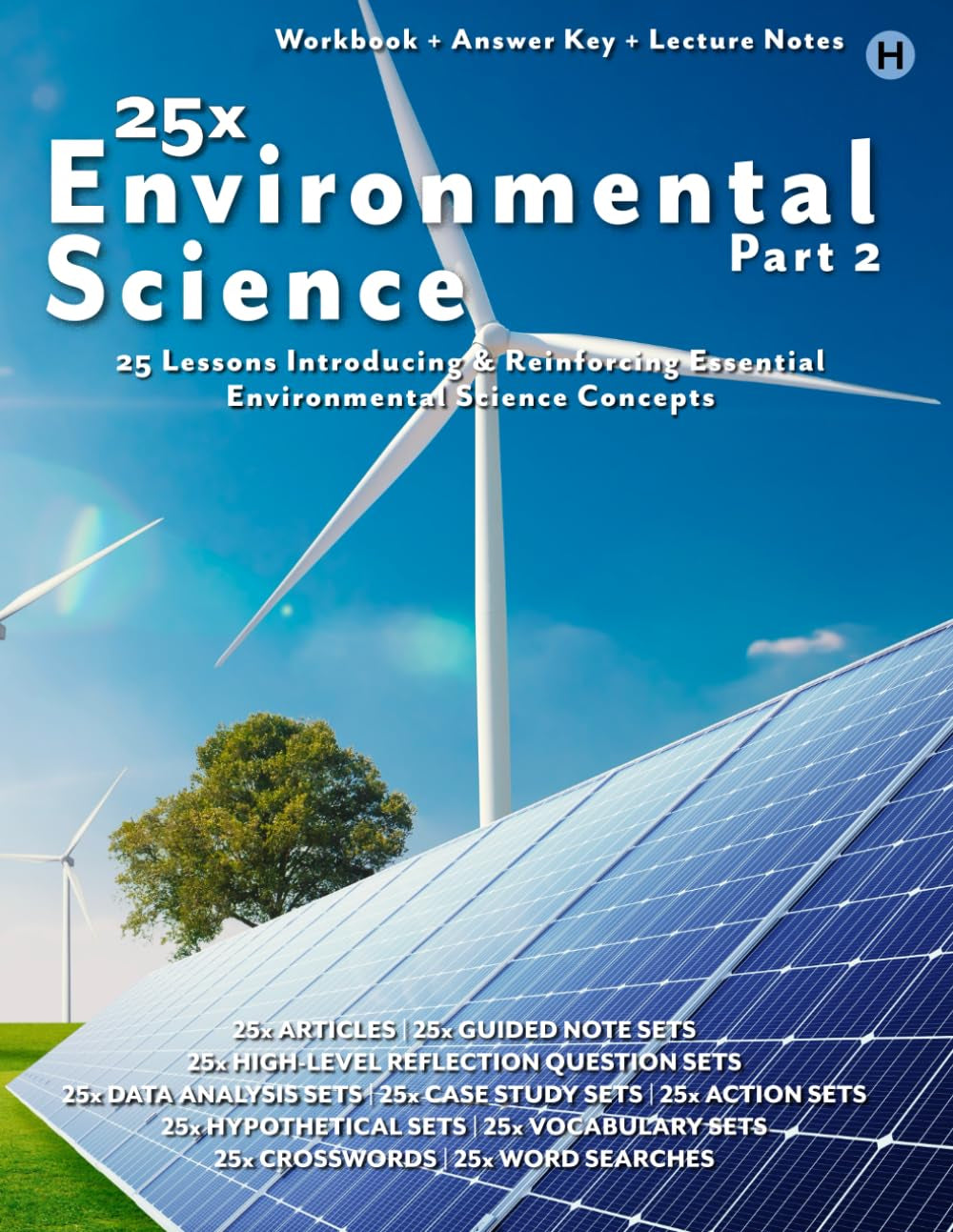 25x: Environmental Science - Part 2: WORKBOOK PLUS ANSWER KEYS & LECTURE NOTES (25x High & Middle School Science Series)