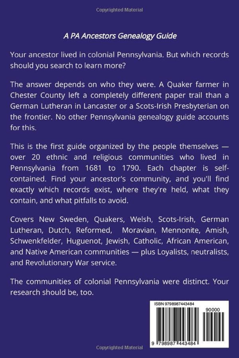 Colonial Pennsylvania Genealogy Research: Communities and Revolutionary Era Records, 1681-1790 (PA Ancestors Genealogy Guides)