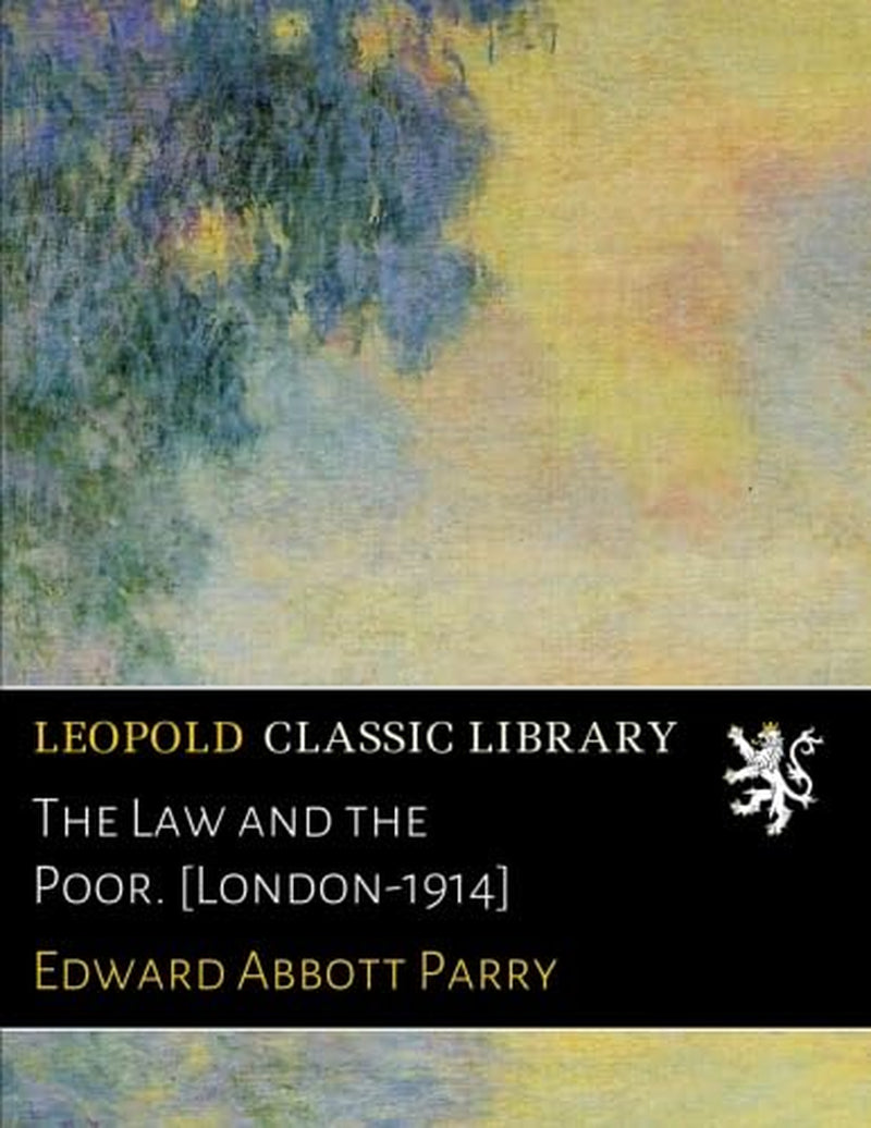 The Law and the Poor. [London-1914]