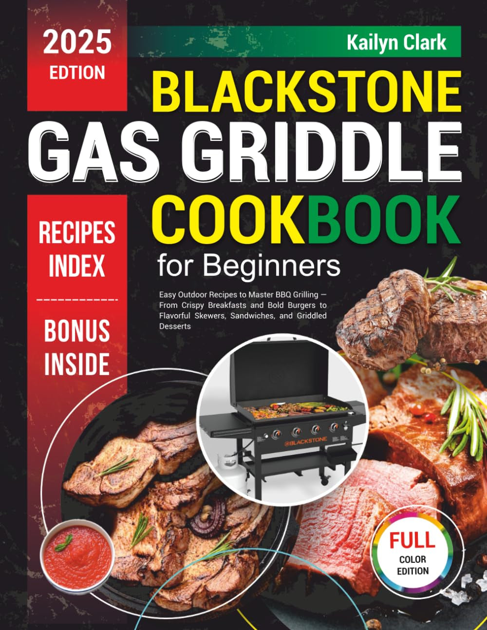 Blackstone Gas Griddle Cookbook for Beginners: Easy Outdoor Recipes to Master BBQ Grilling — From Crispy Breakfasts and Bold Burgers to Flavorful Skewers, Sandwiches, and Griddled Desserts