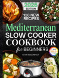 Mediterranean Slow Cooker Cookbook for Beginners: Easy Mediterranean Crockpot Recipes for Weight Loss (Healthy Crockpot Diet Recipes)