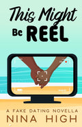 This Might Be Reel: A Fake Relationship Novella