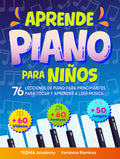Aprende Piano Para Niños: 76 Lecciones de Piano para Principiantes para Tocar y Aprender a Leer Música de Manera Divertida con 60 Piezas Famosas, ... y 50 Actividades y Juegos (Spanish Edition)