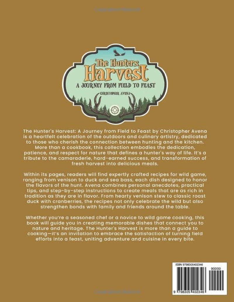 The Hunters Harvest: A Journey from Field to Feast