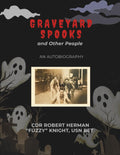 Graveyard Spooks and Other People: An Autobiography