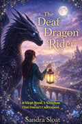 The Deaf Dragon Rider: A Silent Bond. A Forbidden Rider. A Kingdom That Doesn’t Understand.