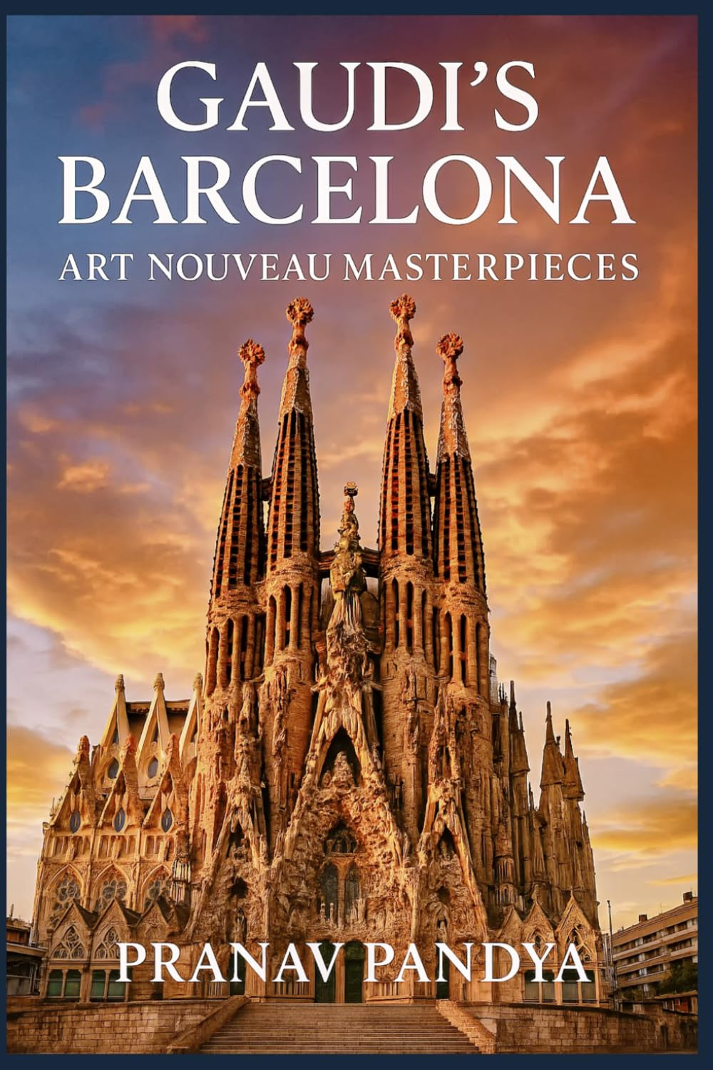 GAUDI'S BARCELONA Art Nouveau Masterpieces