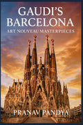 GAUDI'S BARCELONA Art Nouveau Masterpieces