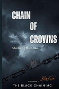 Chain of Crowns: Shielding His Own (The Black Chain MC)
