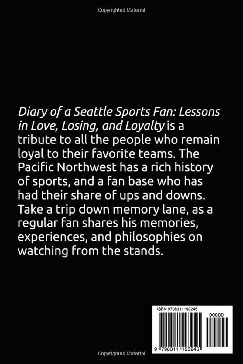 Diary of a Seattle Sports Fan: Lessons in Love, Losing, and Loyalty