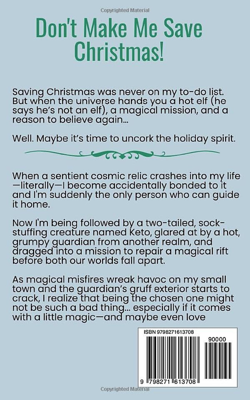 Don't Make Me Save Christmas!: A cozy, magical romcom