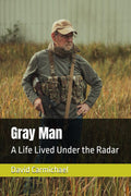 Gray Man: A Life Lived Under the Radar