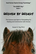 Woven by Words: The Science and Spirit of Storytelling for Healing and Communion with Horses