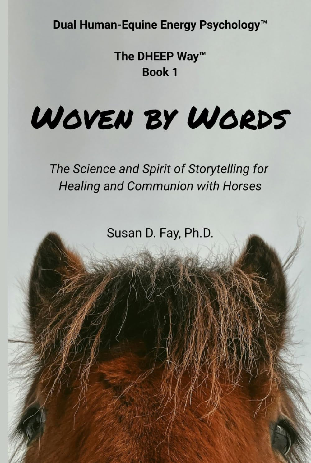 Woven by Words: The Science and Spirit of Storytelling for Healing and Communion with Horses