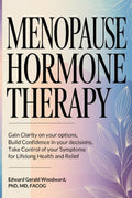 Menopause Hormone Therapy: Gain Clarity on Your Options, Build Confidence in Your Decisions, Take Control of Your Symptoms, For Lifelong Health and Relief.