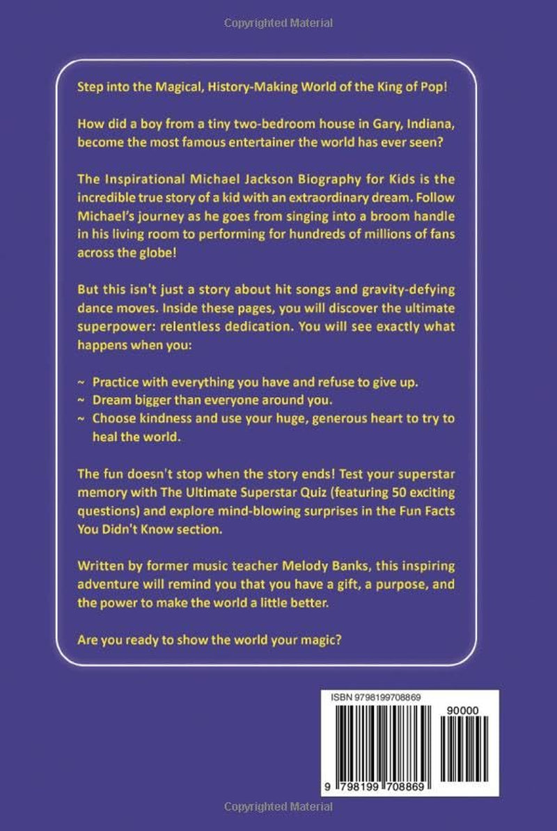 The Inspirational Michael Jackson Biography for Kids: The King of Pop's True Story. From the Jackson 5 and Thriller to the Moonwalk and His ... & Ultimate Quiz for Young Readers Ages 9–12