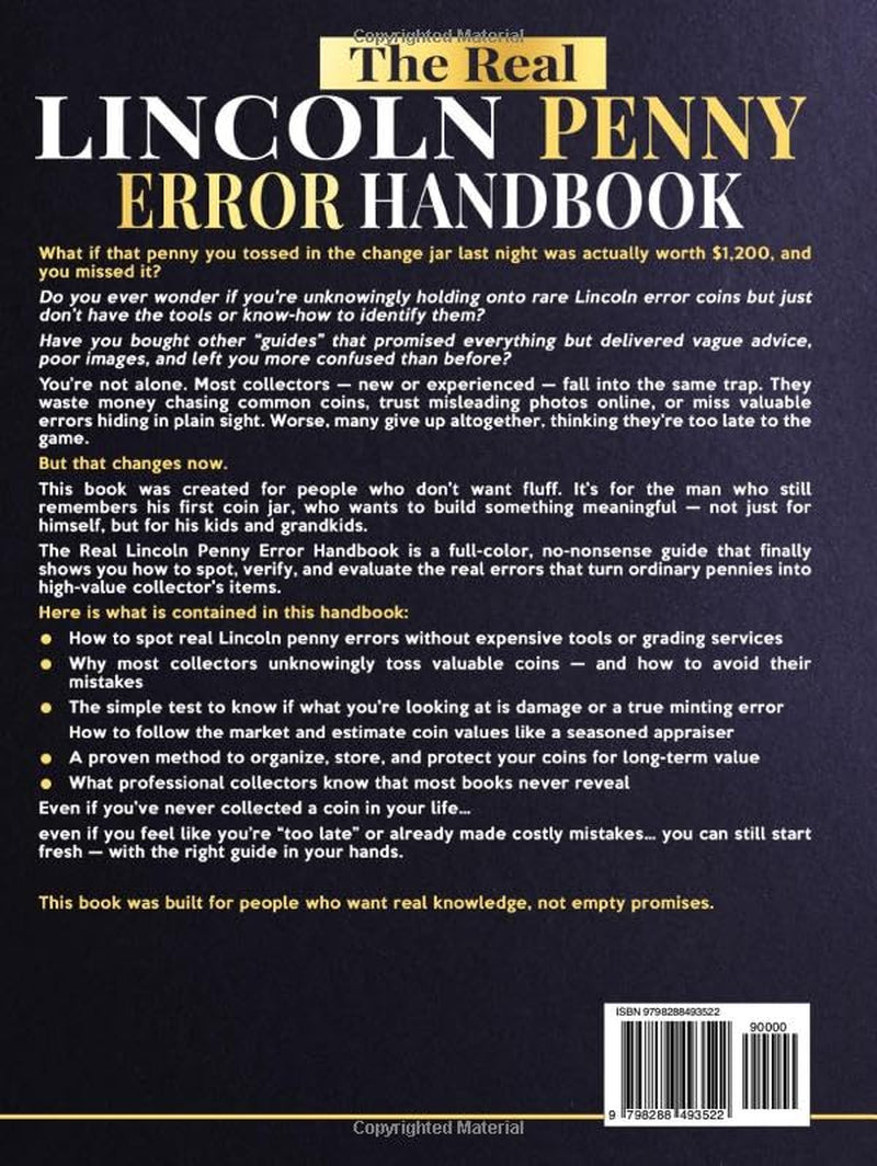 The Real Lincoln Penny Error Handbook: A Full Color Guide to Spotting Rare Coins, Appraising Them Like a Pro and Building a Valuable Collection That Pays Off Today and for Future Generations