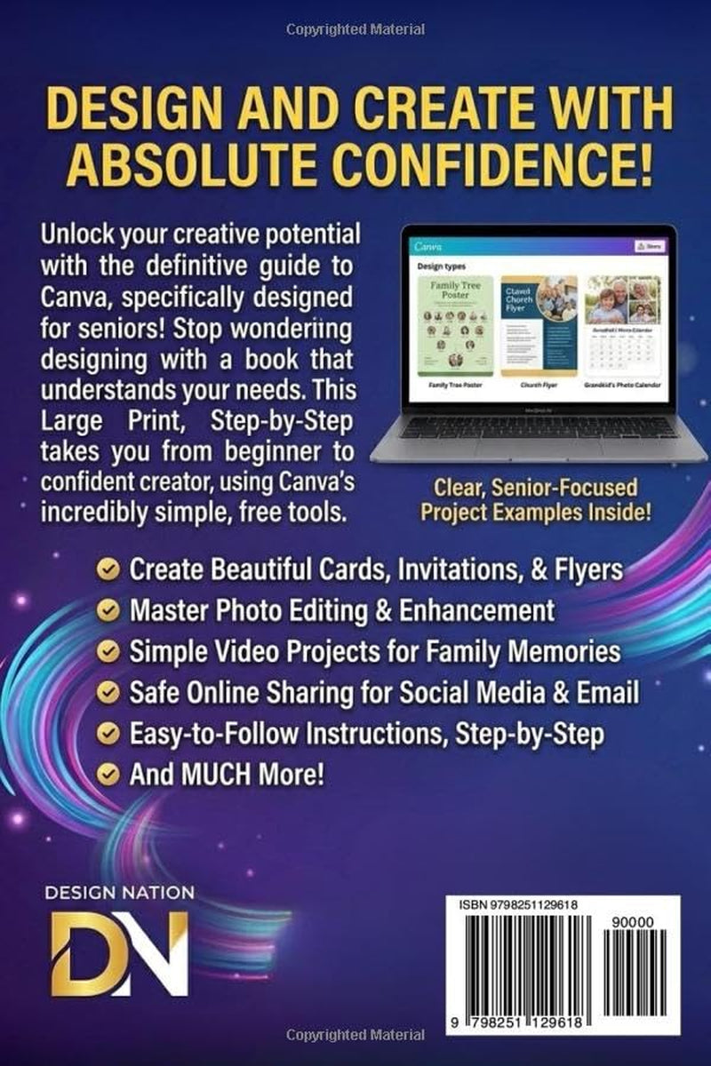 CANVA FOR SENIORS: The Large-Print Step-by-Step Canva Guide for Seniors to Create Social Media Graphics, Flyers, and Presentations Using Free Canva Templates — No Design Experience Needed.
