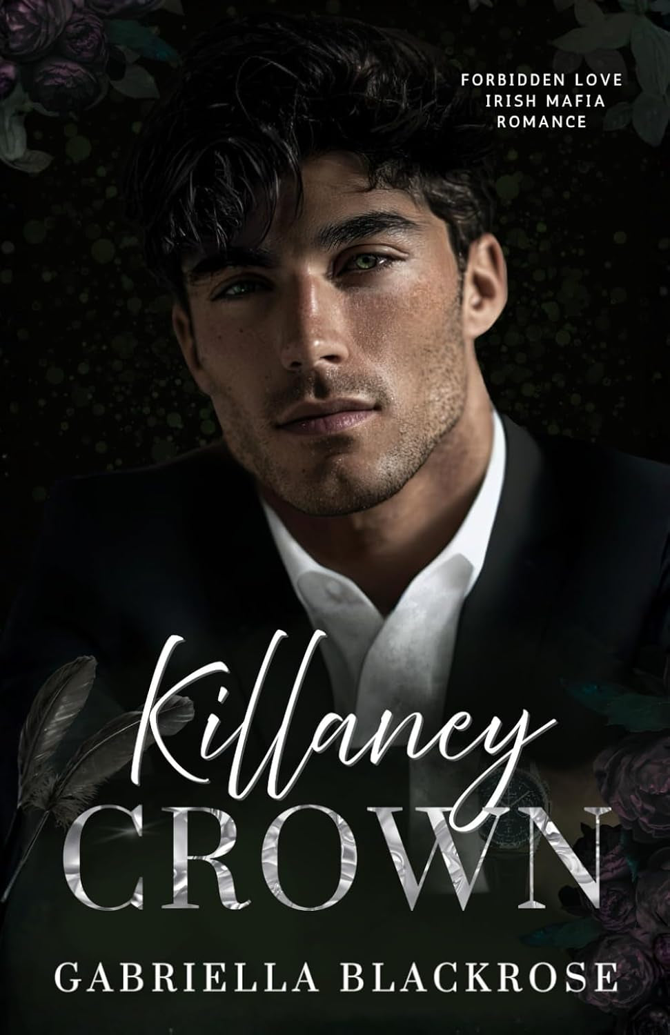 Killaney Crown: A Forbidden Love Dark Mafia Romance (The Killaney Irish Mafia Series)