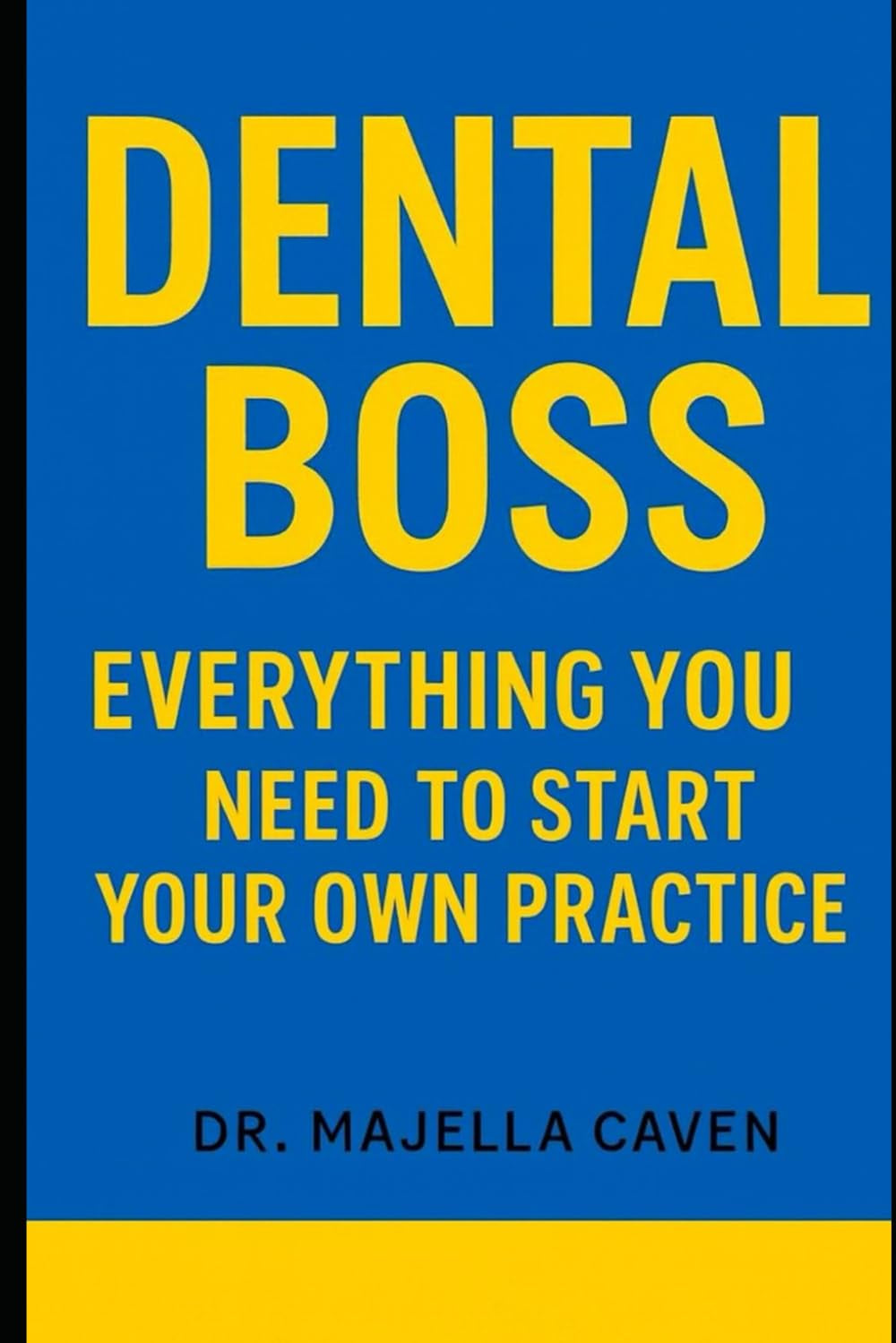 Dental Boss: Everything you need to start your own dental practice